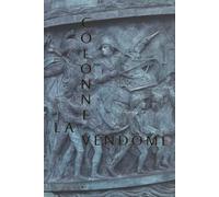 La colonne Vendôme: La grande armée de bronze
