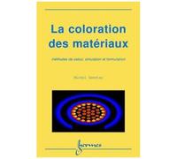 La Coloration Des Matériaux - Méthodes De Calcul, Simulation Et Formulation