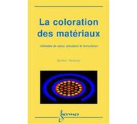 La coloration des matériaux: méthodes de calcul, simulation et formulation Michel Genetay (Auteur)