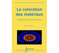 La coloration des matériaux: méthodes de calcul, simulation et formulation - Michel Genetay - Hermes Science Publications - broché - Etude