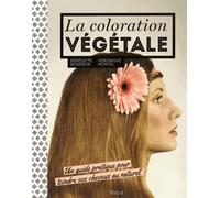 La Coloration Végétale - Un Guide Pratique Pour Teindre Ses Cheveux Au Naturel