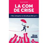 Florian Silnicki – La com de crise – Une entreprise ne devrait pas dire ça ! – Broché