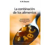 La Combinacion de los Alimentos/ Food Combining Made Easy Herbert M. Shelton (Auteur)