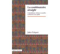 La combinatoire straight: Colonialisme, violences sexuelles et Bâtard·es du capital
