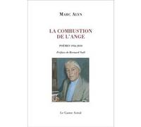 La Combustion des anges Marc Alyn (Auteur), Bernard Noël (Préface)