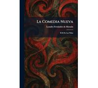 La Comedia Nueva: El SiÌ De Las Niñas