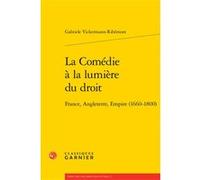 La Comédie à la lumière du droit Gabriele Vickermann-Ribemont (Auteur), Alain Montandon (Préface), Bruno Méniel (Collection dirigée par)