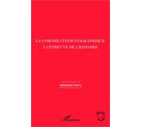 La Comédie Cinématographique À L'épreuve De L'histoire