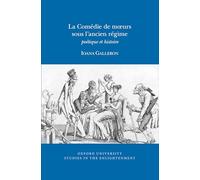 La Comédie De Murs Sous L'ancien Régime: Poétique Et Histoire