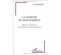 La comédie du management: Impenser l'entreprise, l'enseignement de la psychanalyse