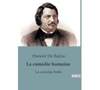 La comedie humaine la cousine bette: LA COUSINE BETTE