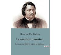 La comedie humaine les comediens sans le savoir: LES COMEDIENS SANS LE SAVOIR