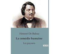 La comedie humaine les paysans: LES PAYSANS