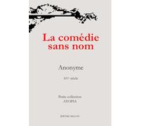La Comédie sans nom. Xve siècle