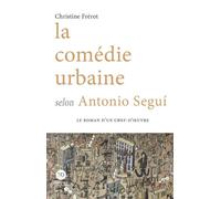 La comédie urbaine selon Antonio Segui - Christine Frérot - Ateliers Henry Dougier - broché - Essai