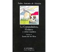 La Comendadora, El Clavo Y Otros Cuentos / The Commander, the Nail and Other Stories, Letras Hispanicas / Hispanic Writings Pedro Antonio De Alarcon (Auteur)