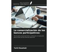 La comercialización de los bancos participativos:: Teorías del comportamiento y enfoques conceptuales para el éxito de las finanzas islámicas