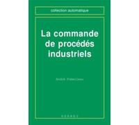 La Commande De Procédés Industriels - Une Approche Fréquentielle Unifiée