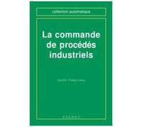 La Commande De Procédés Industriels - Une Approche Fréquentielle Unifiée