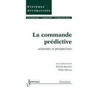 La commande prédictive : avancées et perspectives - Didier Dumur - Hermes Science Publications - broché - Livre