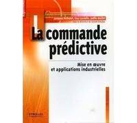La commande prédictive Jacques Richalet (Auteur), Guy Lavielle (Auteur), Joëlle Mallet (Auteur)