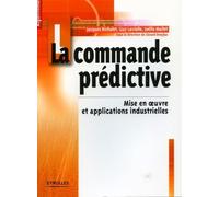 La commande prédictive Mise en oeuvre et applications industrielles - Jacques Richalet - Eyrolles - broché - Scolaire / Universitaire