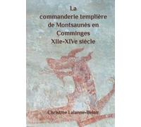 La commanderie templière de Montsaunès en Comminges XIIe-XIVe siècle