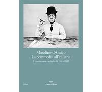 La commedia all'italiana. Il cinema comico in Italia dal 1945 al 1975