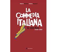 La commedia italiana in 160 film. 1948-1980