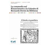 La commedia nel Rinascimento e la Calandra di Bernardo Dovizi da Bibbiena