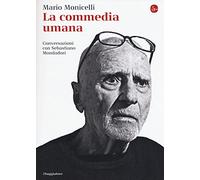 La commedia umana. Conversazioni con Sebastiano Mondadori