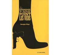 La commissaire n'aime point les vers - Georges Flipo - Table ronde - broché - Roman