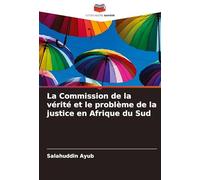 La Commission de la vérité et le problème de la justice en Afrique du Sud