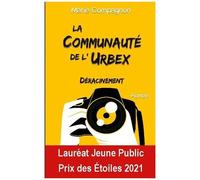 La Communauté De L'urbex - Tome 1 - Déracinement