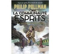 La communauté des esprits Philip Pullman (Auteur), Jean Esch (Traduction), Christopher Wormell (Illustration)
