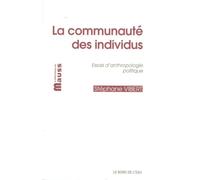 La Communaute des Individus Essais d'Anthropologie Politique - Stéphane Vibert - Le Bord De L'eau Eds - broché - Essai