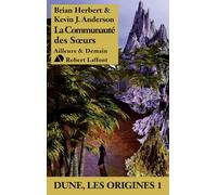 Brian Herbert & Kevin J. Anderson – La Communauté des Soeurs – Dune Les origines 1 – Roman – Broché