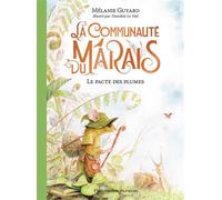 La Communauté du Marais Le pacte des plumes - Mélanie Guyard - Flammarion Jeunesse Pere Castor - relié - Roman junior
