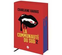 La communauté du Sud: Tomes 4, 5 et 6 - Les sorcières de Shreveport, La morsure de la panthère, La reine des vampires (2)