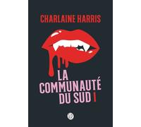 La communauté du Sud (Intégrale 1) - Tomes 1, 2 et 3 - Quand le danger rôde, Disparition à Dallas, Mortel corps à corps - Charlaine Harris - Pygmalion - ebook (ePub) - Livre