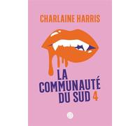 La communauté du Sud (Intégrale 4) - Tomes 11, 12 et 13 - Mort de peur, Mort sans retour, La dernière mort + Que sont-ils devenus ? - Charlaine Harris - Pygmalion - ebook (ePub) - Livre
