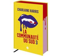 La Communauté Du Sud - Intégrale Tome 3 - Tome 7, La Conspiration - Tome 8, Pire Que La Mort - Tome 9, Bel Et Bien Et Mort - Tome 10, Une Mort Certaine