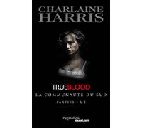 La Communauté du Sud - Parties 1 & 2 Quand le danger rôde - Disparition à Dallas - Charlaine Harris - Pygmalion - broché - Roman