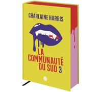 La communauté du Sud: Tomes 7, 8, 9 et 10 - La conspiration, Pire que la mort, Bel et bien mort, Une mort certaine (3)