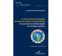 La Communauté économique des États de l'Afrique centrale (CEEAC) Et la gouvernance démocratique de ses États membres - Fernande Coeurbie Manga Diaba - L'harmattan - broché - Etude