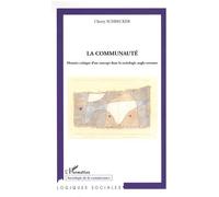La communauté Histoire critique d'un concept dans la sociologie anglo-saxonne - Cherry Schrecker - L'harmattan - broché - Essai