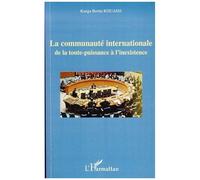 La Communauté Internationale - De La Toute Puissance À L'inexistence