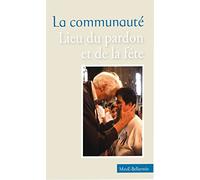 La communauté, lieu du pardon et de la fête