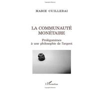 La communauté monétaire – Prolégomènes à une philosophie de l'argent – L'Harmattan