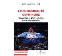 La communauté olympique Gouvernance d'un commun socioculturel global - Jean-Loup Chappelet - L'harmattan - broché - Essai